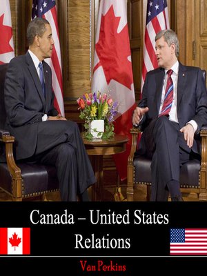 cover image of Canada – United States Relations
